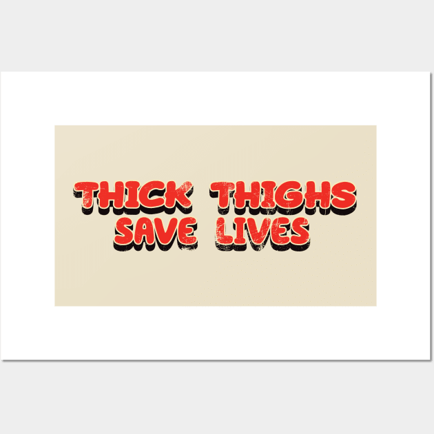 Thick Thighs Save Lives - Vintage Look  Text Wall Art by Whimsical Thinker